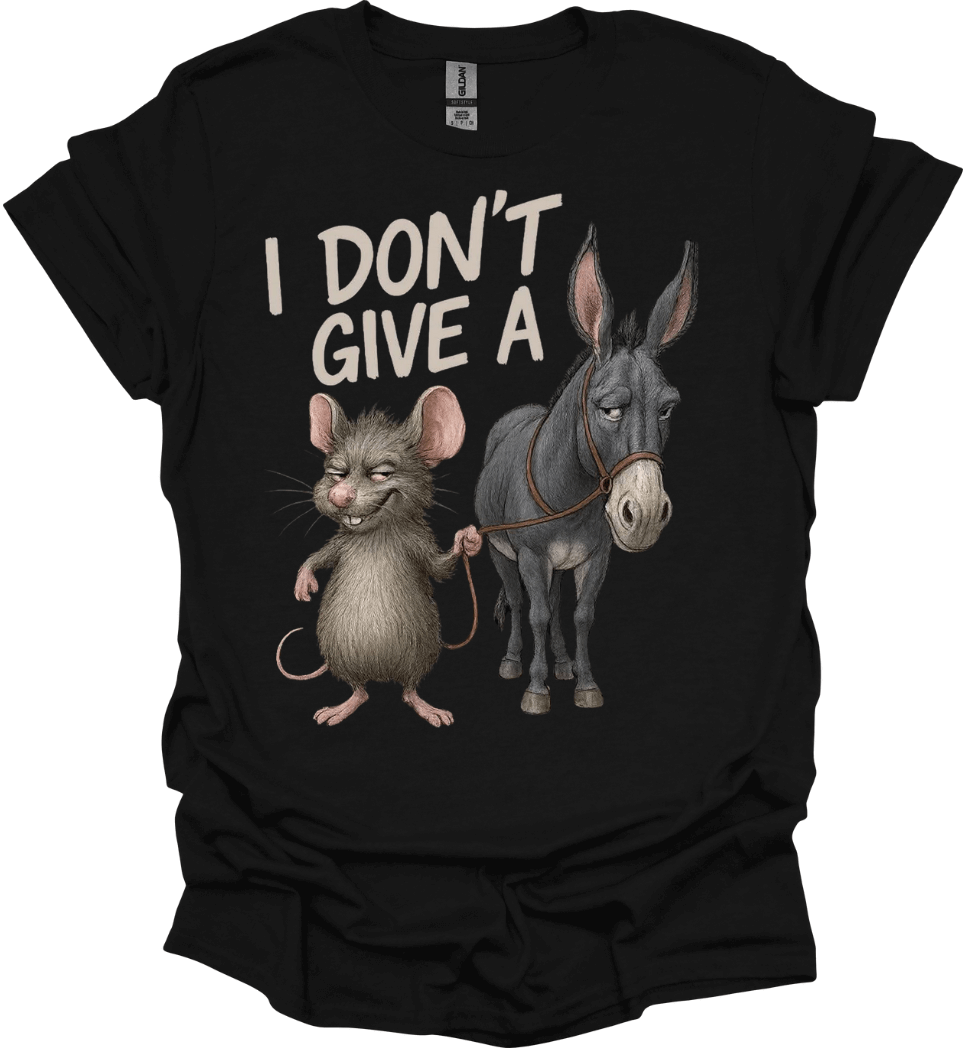 Black Don’t Care Funny Graphic Tee with a cartoon rat and donkey graphic and text 'I Don't Give A' on a white background.