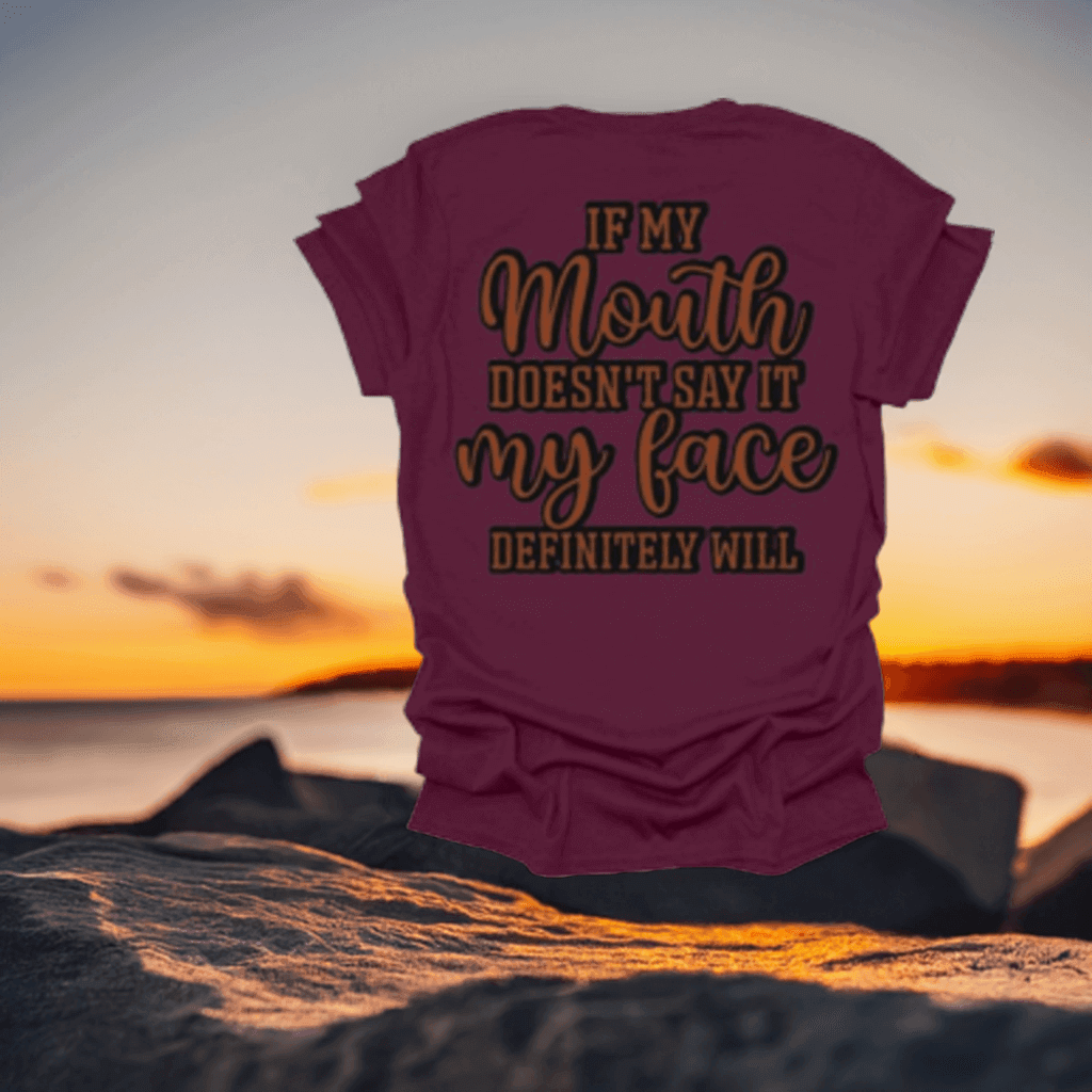 My Face Will T-Shirt (Front and Back) - Ink Wave Creations