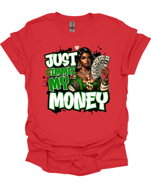 Red Just Give Me My Money Hustle Graphic Tee with graphic design of a woman holding money and text 'Just Gimme My Money' on a white background.