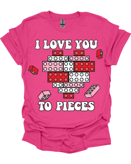 Pink I Love You To Pieces Valentine's Custom Shirt