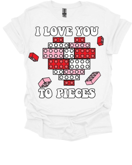 White I Love You To Pieces Valentine's Custom Shirt