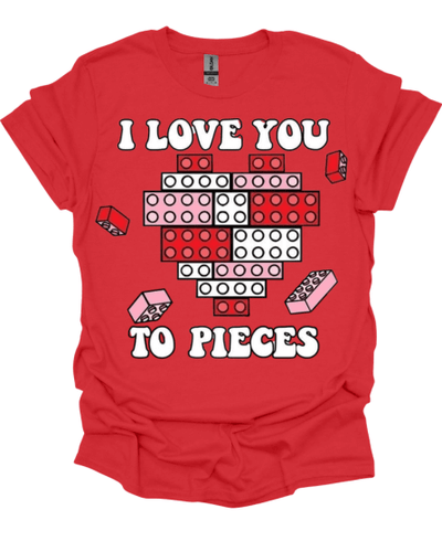 Red I Love You To Pieces Valentine's Custom Shirt
