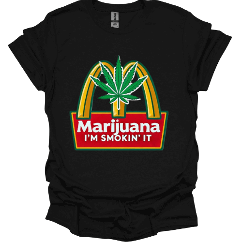 Marijuana, I'm Smoking It Funny 420 Chill Vibes Graphic Tee – Bold & Fun Cannabis Tee