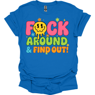 F*ck Around and Find Out Graphic T-Shirt Front View