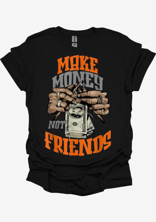 Black t-shirt with graphic design and text 'Make Money Not Friends' on a white background