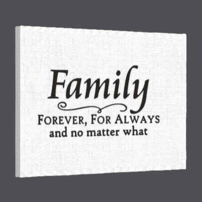Family Forever, For Always and no matter what Canvas Decor - Ink Wave Creations