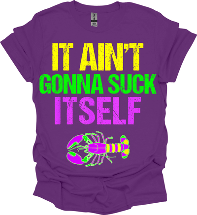 It Ain’t Gonna Suck Itself Mardi Gras Tee