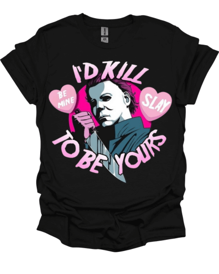Black Mike Myers "I’d Kill To Be Yours Horror Valentine Graphic Tee