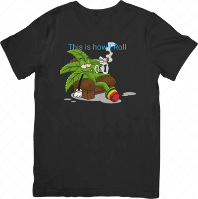 This is How I Roll (420) T- shirt - Ink Wave Creations