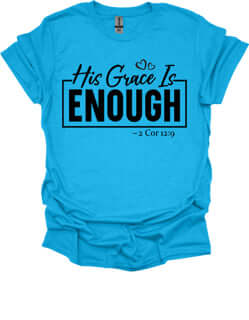 His Grace Is Enough Christian Faith Graphic Tee - Ink Wave Creations