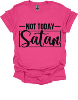 Not Today Satan T-shirt - Ink Wave Creations