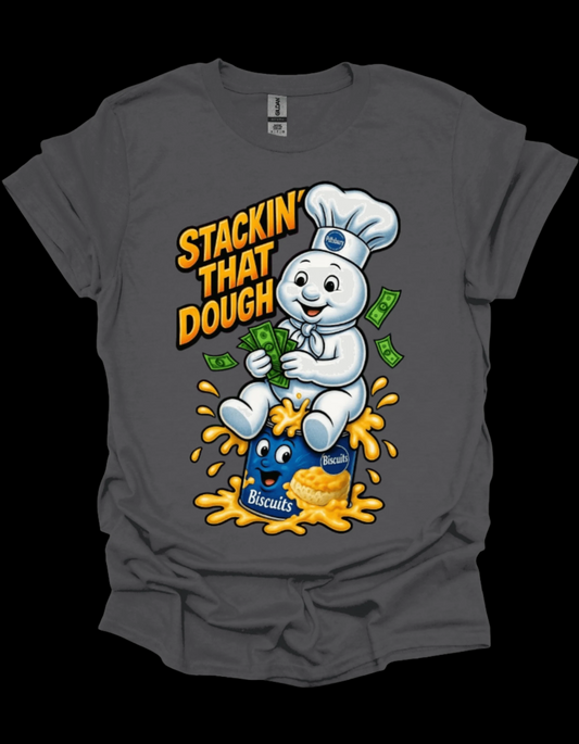Funny Stacking That Dough Hustle Graphic Tee with dough character