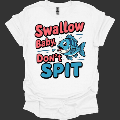 White t-shirt with a blue fish graphic and text 'Swallow Baby, Don't Spit' on a white background