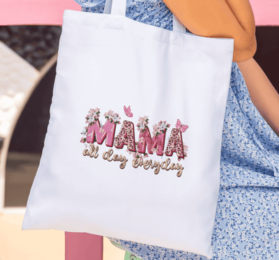 Mama All Day Everyday Tote Bag. - Ink Wave Creations