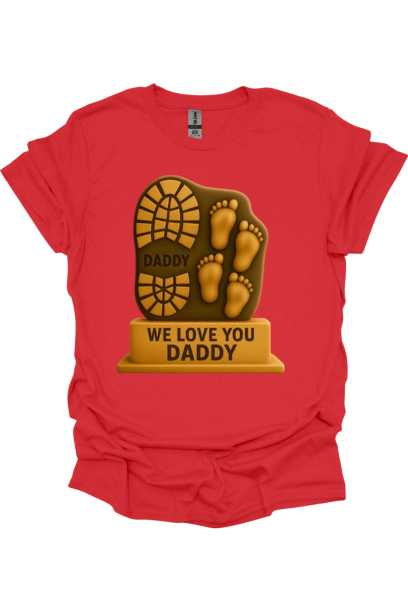 Red We Love You Daddy Father’s Day Graphic Tee with We Love You Daddy message 