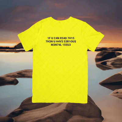 If U Can Read This U Have Serious Mental Issues T- shirt - Ink Wave Creations