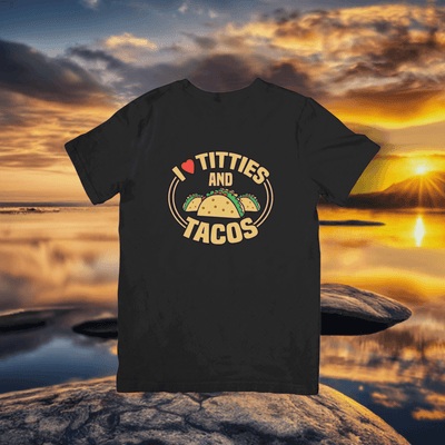 I Love Titties and Tacos T- shirt - Ink Wave Creations