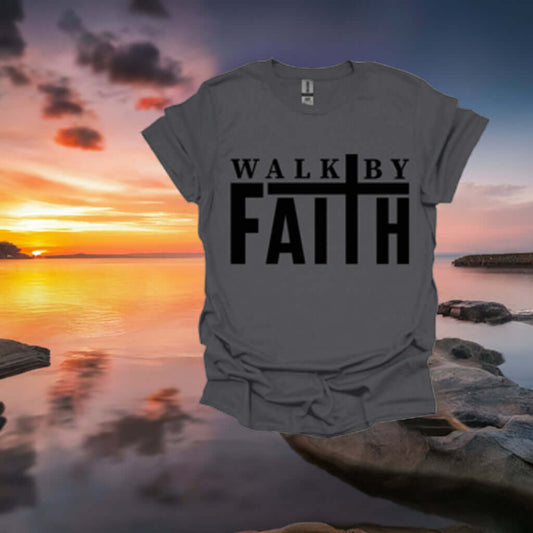 Walk By Faith T-shirt - Ink Wave Creations