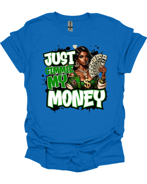 Blue Just Give Me My Money Hustle Graphic Tee with graphic design of a woman holding money and text 'Just Gimme My Money' on a white background